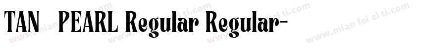 TAN   PEARL Regular Regular字体转换
